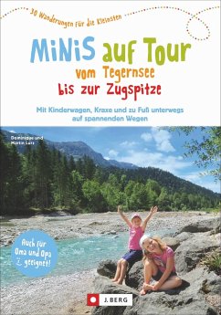 Minis auf Tour vom Tegernsee bis zur Zugspitze - Lurz, Dominique;Lurz, Martin