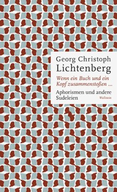 Wenn ein Buch und ein Kopf zusammenstoßen... - Lichtenberg, Georg Christoph