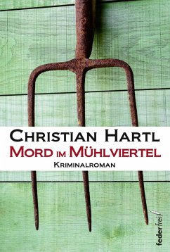 Mord im Mühlviertel - Hartl, Christian