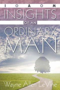 Insights of an Ordinary Man: 2016 Edition - Levine, Wayne Allen