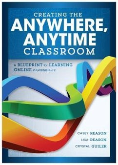 Creating the Anywhere, Anytime Classroom - Reason, Casey; Reason, Lisa