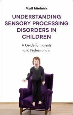 Understanding Sensory Processing Disorders in Children - Mielnick, Matt