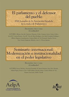 El parlamento y el defensor del pueblo : Seminario Internacional Modernización e Institucionalidad en el Poder Legislativo : XXII Jornadas de la Asociación Española de Letrados de Parlamentos : celebrado en Santiago de Compostela, 24 y 25 de septiembre de - Pau Vall, Francesc; Fernández Rodríguez, José Julio