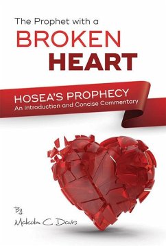 The Prophet with a Broken Heart - Hosea's Prophecy - Davis, Malcolm