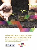 Economic and Social Survey of Asia and the Pacific 2016: Nurturing productivity for inclusive growth and sustainable development