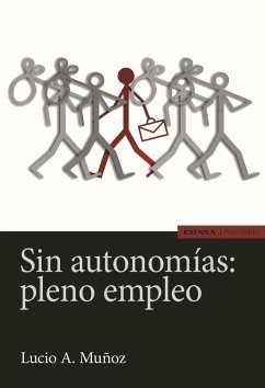 Sin autonomías : pleno empleo - Muñoz, Lucio A.