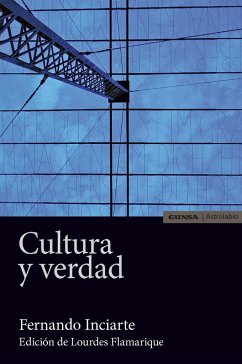 Cultura y verdad - Inciarte Armiñán, Fernando; Flamarique, Lourdes