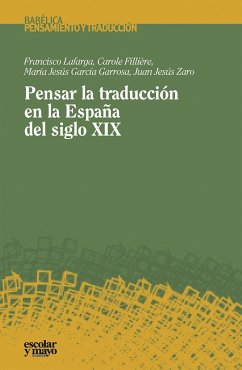 Pensar la traducción en la España del siglo XIX - Lafarga, Francisco