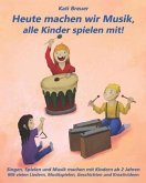 Heute machen wir Musik, alle Kinder spielen mit!