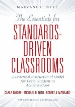 The Essential for Standards-Driven Classrooms - Moore, Carla; Toth, Michael D; Marzano, Robert J