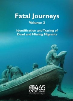 Fatal Journeys, Identification and Tracing of Dead and Missing Migrants - International Organization for Migration