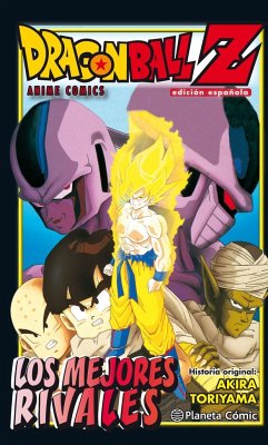 Dragon B Z, Los mejores rivales - Toriyama, Akira