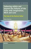 Fathering Within and Beyond the Failures of the State with Imagination, Work and Love