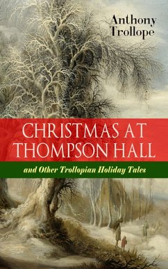 CHRISTMAS AT THOMPSON HALL and Other Trollopian Holiday Tales (eBook, ePUB) - Trollope, Anthony