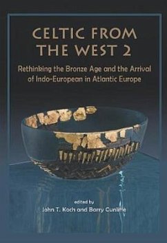 Celtic from the West 2: Rethinking the Bronze Age and the Arrival of Indo-European in Atlantic Europe