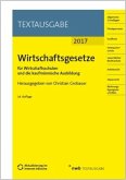 Wirtschaftsgesetze für Wirtschaftsschulen und die kaufmännische Ausbildung, Ausgabe 2017