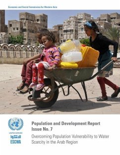 Population and Development Report: Issue No. 7: Overcoming Population Vulnerability to Water Scarcity in the Arab Region - Economic and Social Commission for Weste