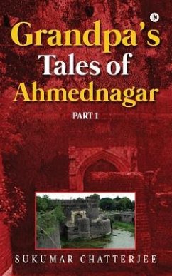 Grandpa's Tales of Ahmednagar - Part 1 - Chatterjee, Sukumar