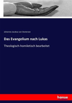 Das Evangelium nach Lukas - van Oosterzee, Johannes Jacobus