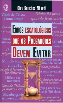 Erros Escatológicos que os Pregadores Devem Evitar (eBook, ePUB) - Zibordi, Ciro Sanches