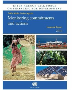 Inter-Agency Task Force on Financing for Development Inaugural Report 2016 Monitoring Commitments and Actions - Addis Ababa Action Agenda