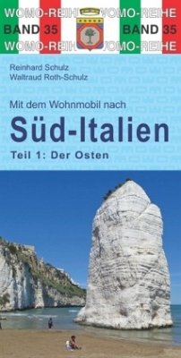 Mit dem Wohnmobil nach Süd-Italien, Der Osten - Schulz, Reinhard;Roth-Schulz, Waltraud