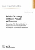 Radiation Technology for Cleaner Products and Processes Proceedings of the Technical Meeting on Deployment of Clean (Green) Radiation Technology for E