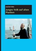 Junges Volk auf alten Planken