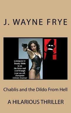 Chablis and the Dildo from Hell - Frye, Wayne