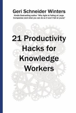 21 Productivity Hacks for Knowledge Workers - Winters, Geri Schneider