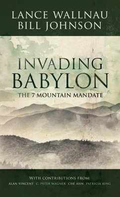 Invading Babylon - Wallnau, Lance; Johnson, Pastor Bill