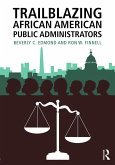 Trailblazing African American Public Administrators (eBook, ePUB) Trailblazing African American Public Administrators (eBook, ePUB)