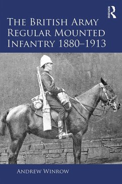 The British Army Regular Mounted Infantry 1880-1913 (eBook, ePUB) - Winrow, Andrew
