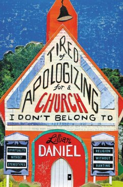 Tired of Apologizing for a Church I Don't Belong To (eBook, ePUB) - Daniel, Lillian