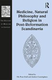 Medicine, Natural Philosophy and Religion in Post-Reformation Scandinavia (eBook, PDF)