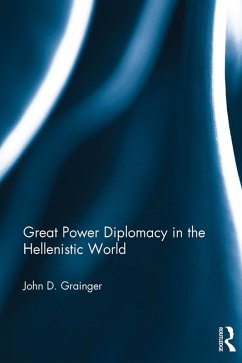 Great Power Diplomacy in the Hellenistic World (eBook, PDF) - Grainger, John D
