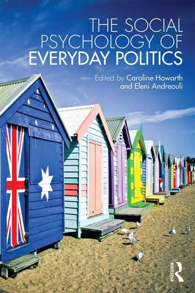 The Social Psychology of Everyday Politics (eBook, PDF) The Social Psychology of Everyday Politics (eBook, PDF)