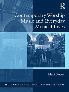 Contemporary Worship Music and Everyday Musical Lives (eBook, PDF) - Porter, Mark