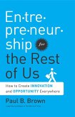 Entrepreneurship for the Rest of Us (eBook, ePUB)