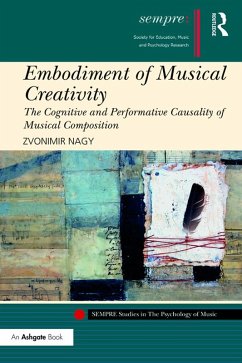Embodiment of Musical Creativity (eBook, ePUB) - Nagy, Zvonimir