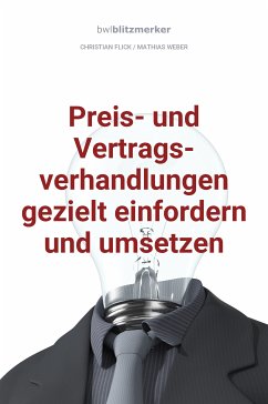 bwlBlitzmerker: Preis- und Vertragsverhandlungen gezielt einfordern und umsetzen (eBook, ePUB) - Flick, Christian; Weber, Mathias