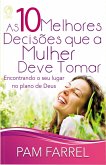 As 10 Melhores Decisões que a Mulher Deve Tomar (eBook, ePUB)
