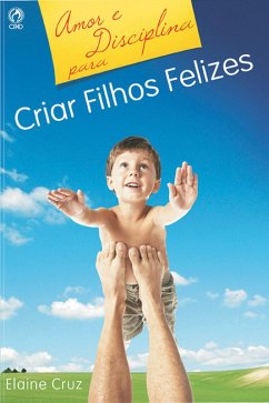 Cover Amor e Disciplina para Criar Filhos Felizes (eBook, ePUB)