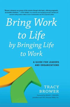 Bring Work to Life by Bringing Life to Work (eBook, ePUB) - Brower, Tracy