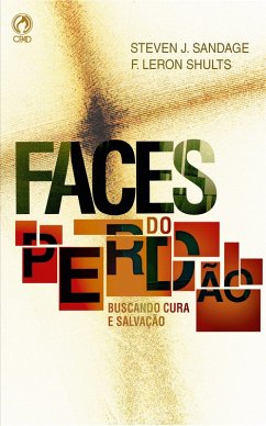 Faces do Perdão (eBook, ePUB) - Sandage, Steven J.; Shults, F. Leron