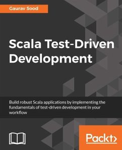 Scala Test-Driven Development (eBook, ePUB) - Sood, Gaurav