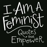 I Am a Feminist (eBook, ePUB) I Am a Feminist (eBook, ePUB)