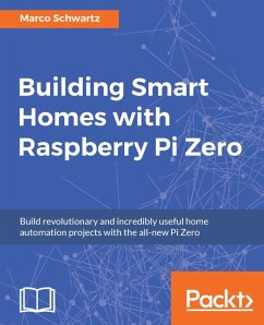 Building Smart Homes with Raspberry Pi Zero (eBook, ePUB) - Schwartz, Marco