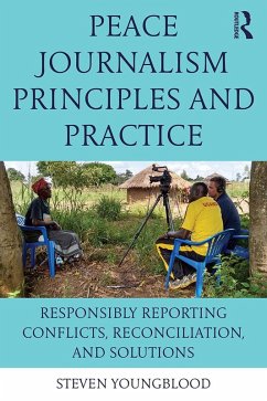 Peace Journalism Principles and Practices (eBook, ePUB) - Youngblood, Steven