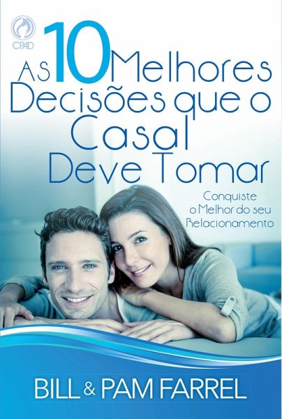 As 10 Melhores Decisões que o Casal Deve Tomar (eBook, ePUB) As 10 Melhores Decisões que o Casal Deve Tomar (eBook, ePUB)